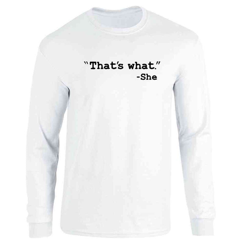 Thats What She Said Office Coworker Gift Funny Long Sleeve