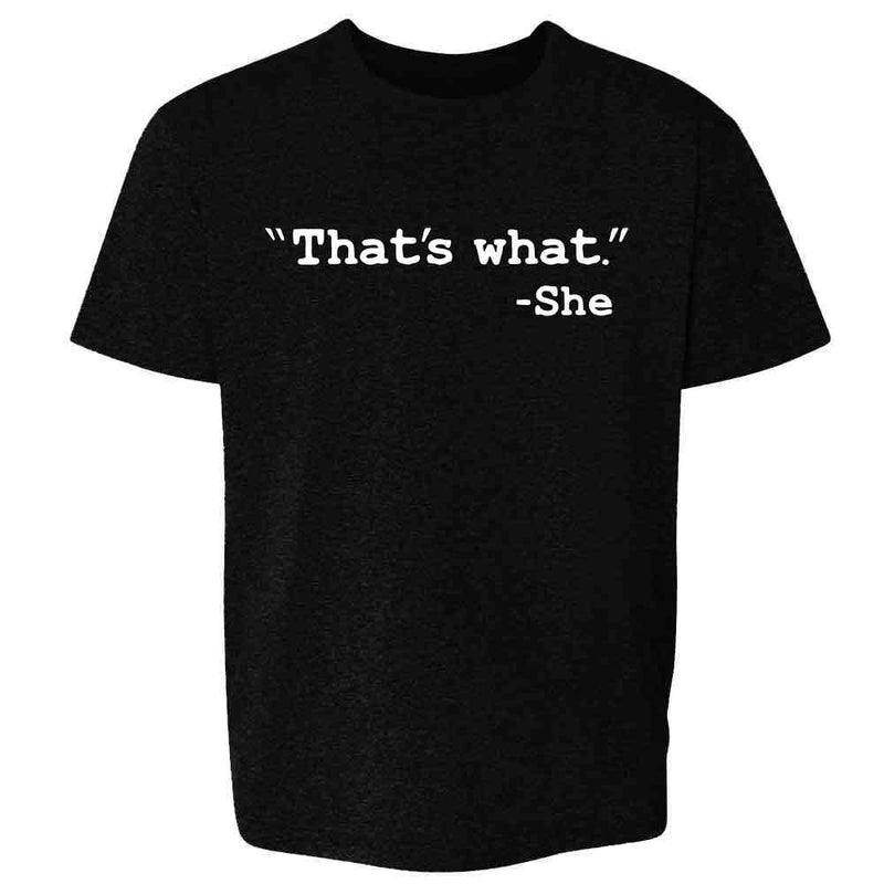 Thats What She Said Office Coworker Gift Funny Kids & Youth Tee