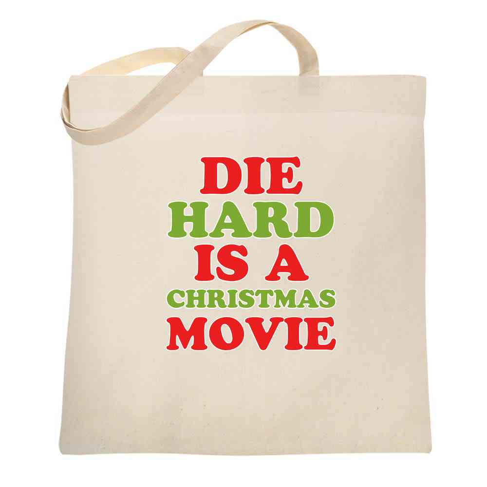 Die Hard Is A Christmas Movie Funny Text Tote Bag
