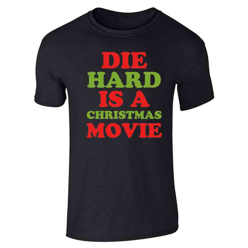 Die Hard Is A Christmas Movie Funny Text Unisex Tee