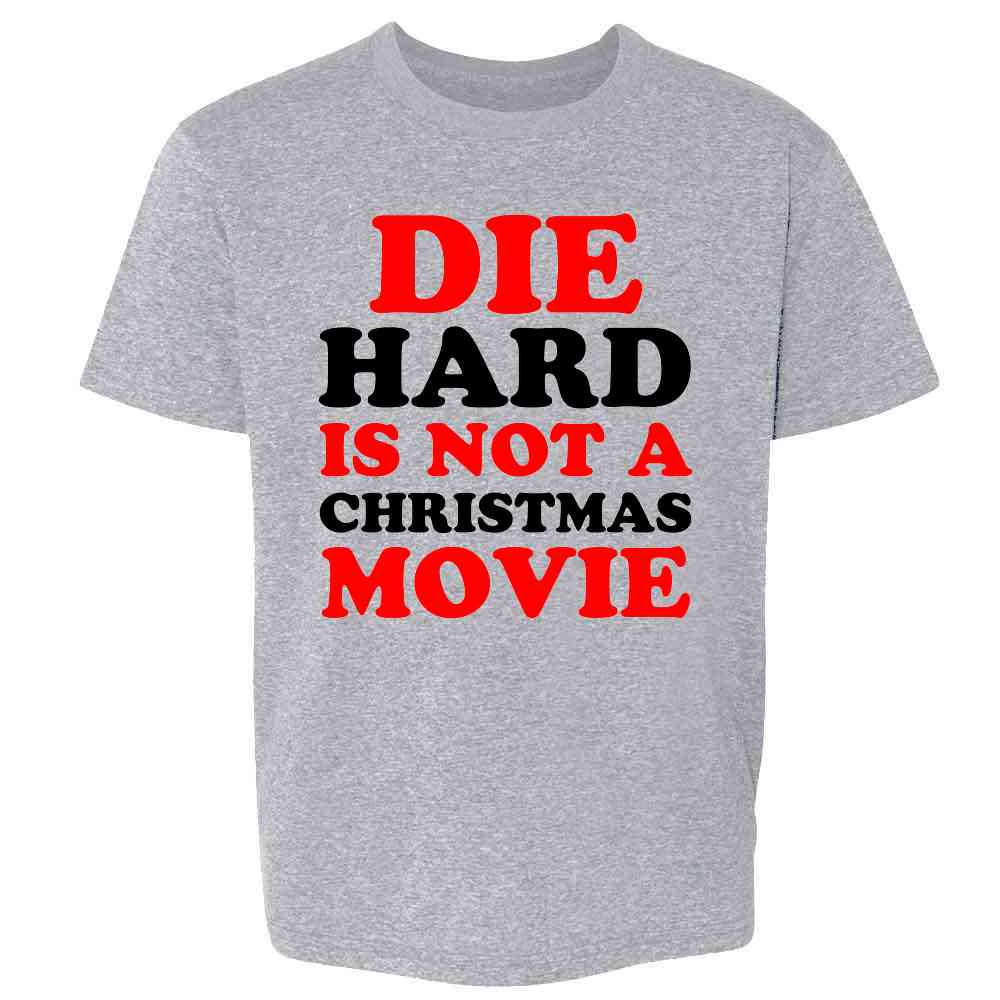 Die Hard Is Not A Christmas Movie Funny Kids & Youth Tee