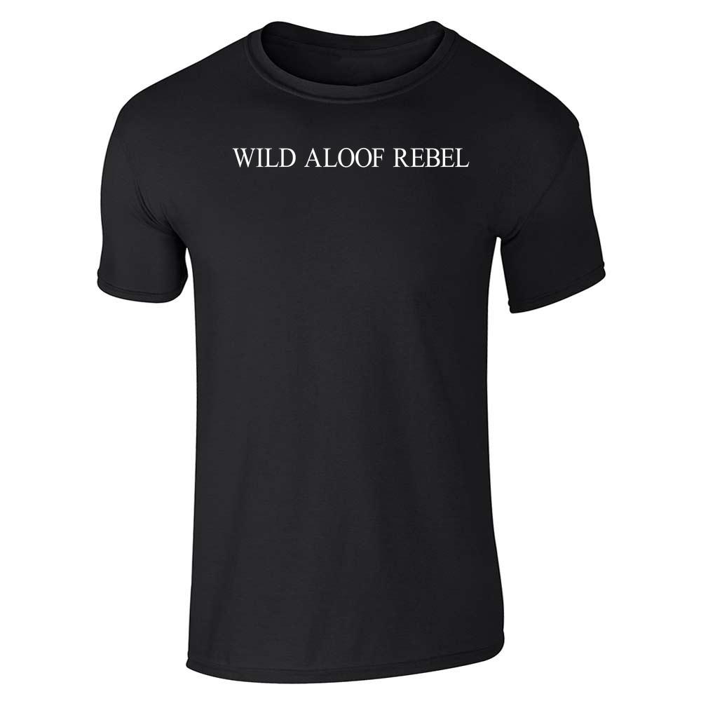 Wild Aloof Rebel David Rose Funny Fashion Unisex Tee