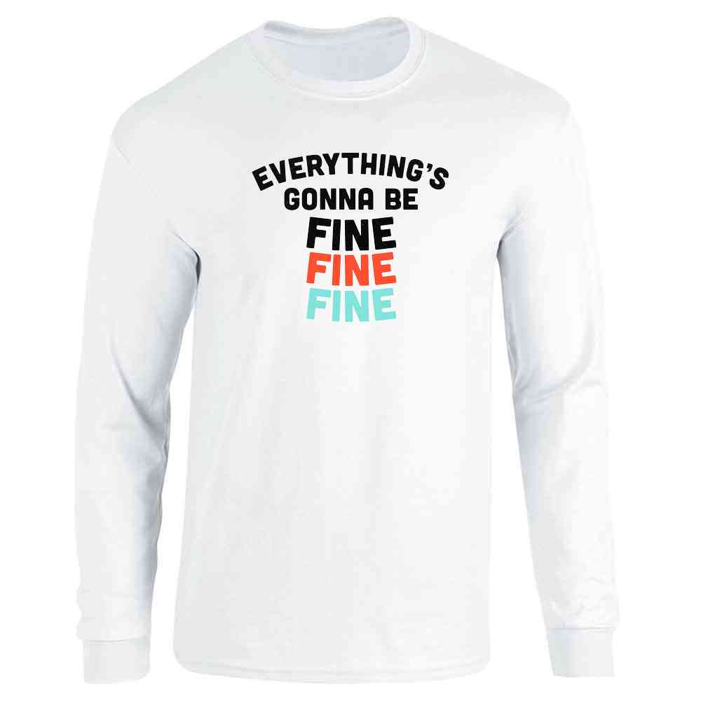 Everythings Gonna Be Fine Fine Fine 90s Lyrics Long Sleeve