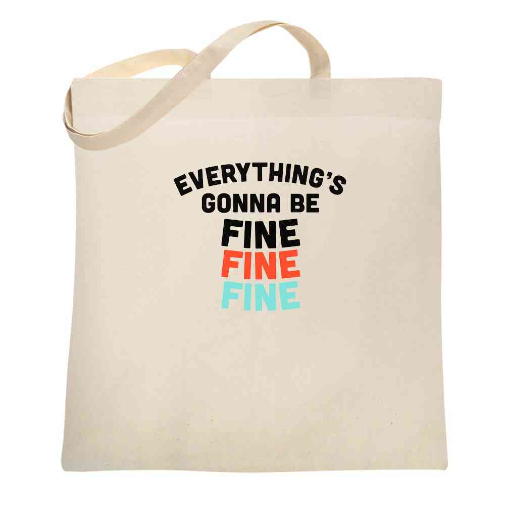 Everythings Gonna Be Fine Fine Fine 90s Lyrics Tote Bag