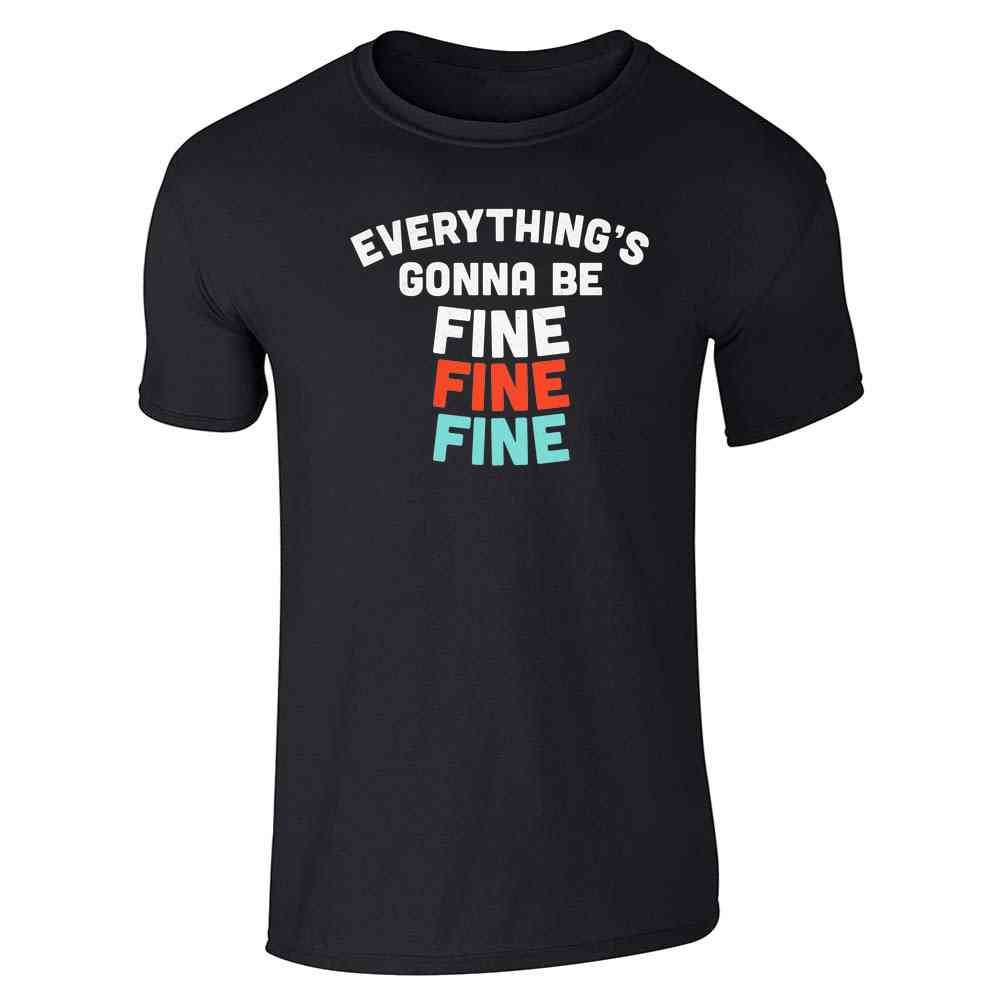 Everythings Gonna Be Fine Fine Fine 90s Lyrics Unisex Tee