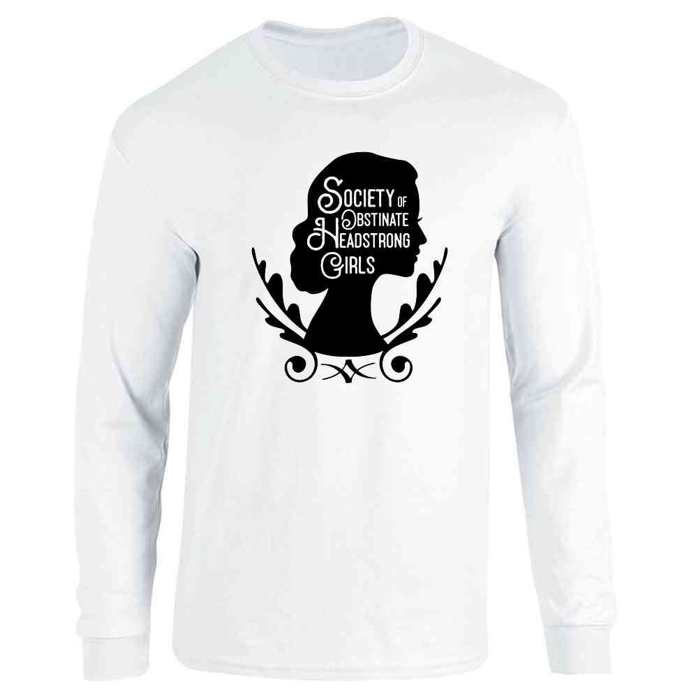 Society of Obstinate Headstrong Girls Jane Austen  Long Sleeve