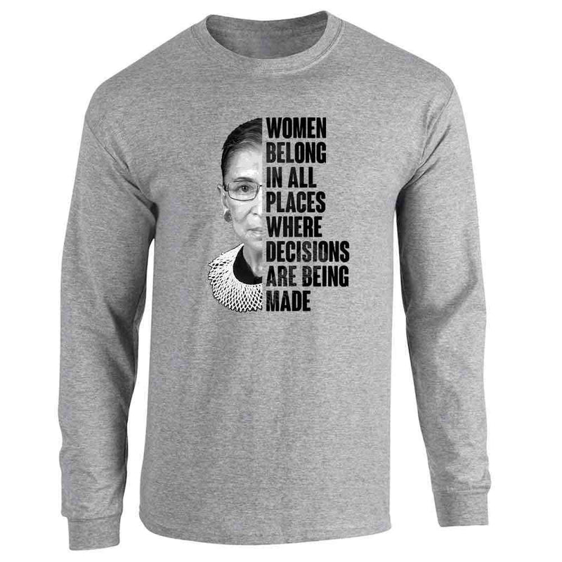 Ruth Bader Ginsburg Women Belong Quote Feminist Long Sleeve