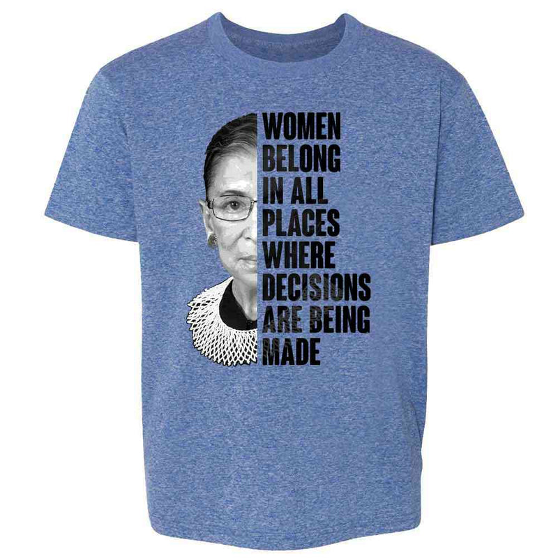 Ruth Bader Ginsburg Women Belong Quote Feminist Kids & Youth Tee