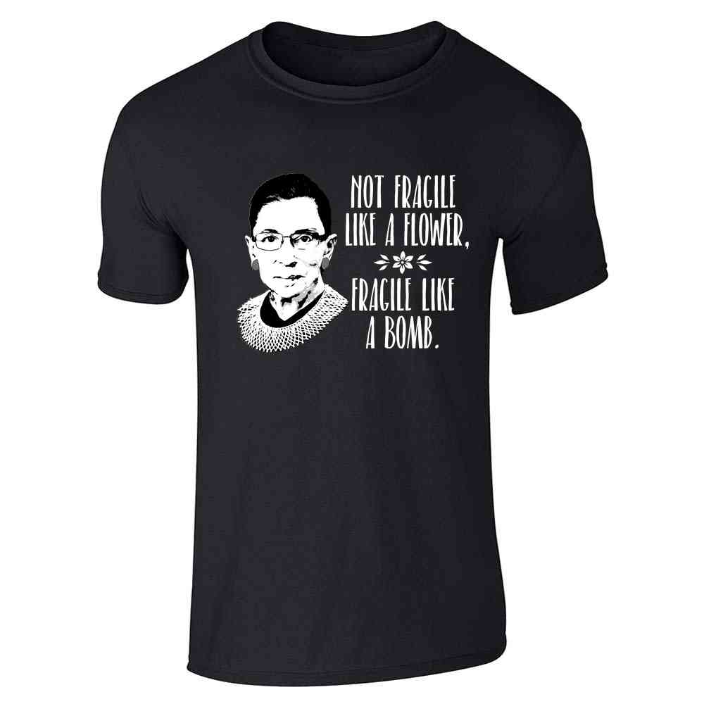 Ruth Bader Ginsburg Not Fragile Like A Flower RBG Unisex Tee