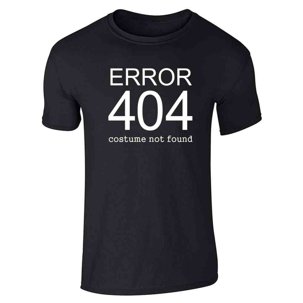Error 404 Costume Not Found Funny Halloween Unisex Tee