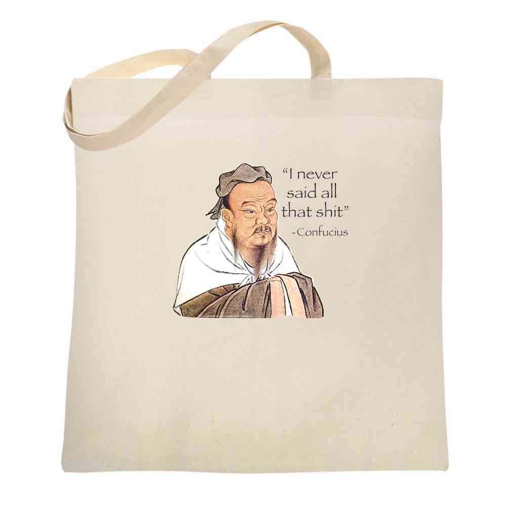 I Never Said All That Shit Confucius Funny Quote Tote Bag