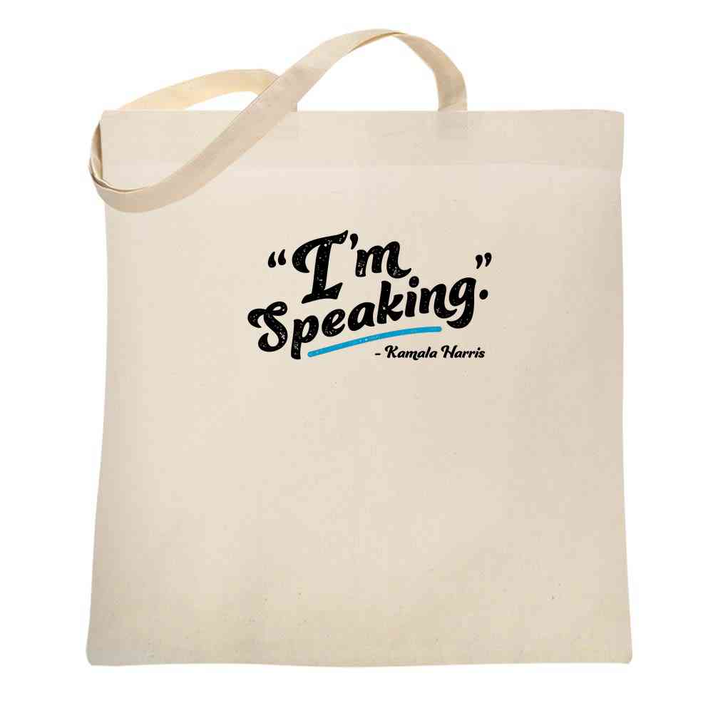 Im Speaking Kamala Harris Quote Feminist  Tote Bag