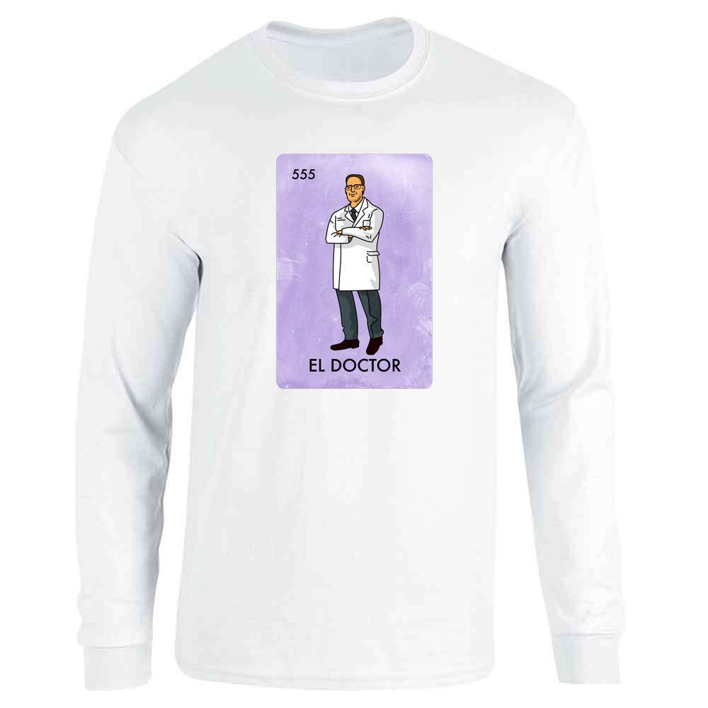 Doctor Hero El Doctor Mexican Lottery Gift Long Sleeve