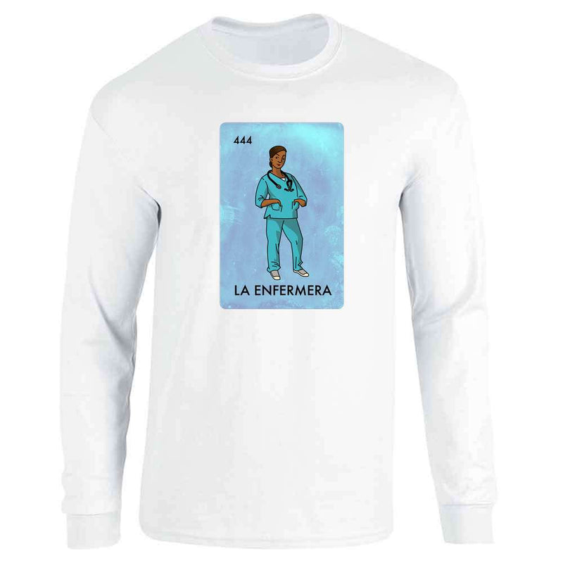 Nurse Hero La Enfermera Mexican Lottery Gift Long Sleeve