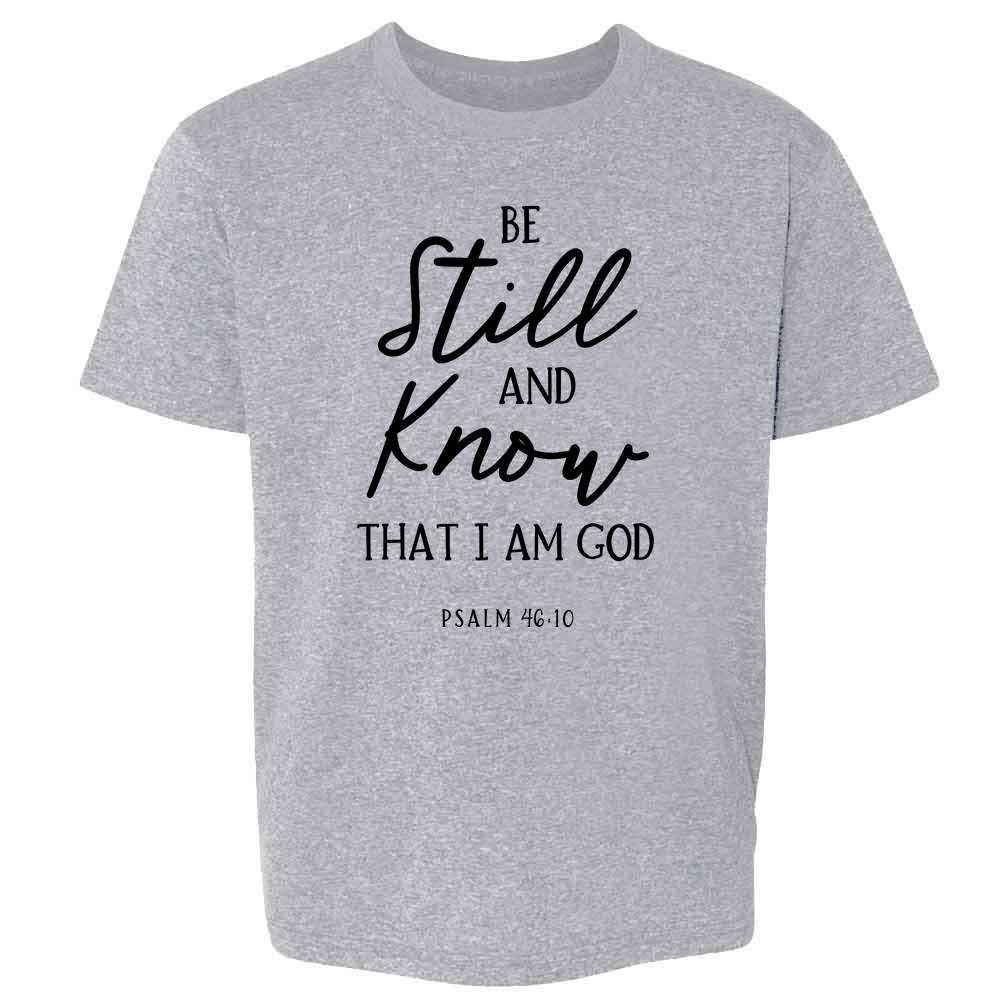 Be Still And Know That I Am God Psalm Christian Kids & Youth Tee