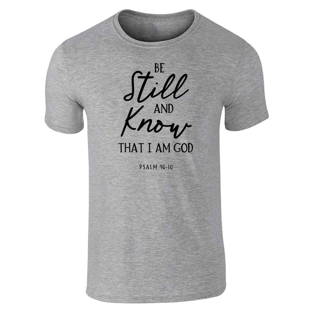 Be Still And Know That I Am God Psalm Christian Unisex Tee