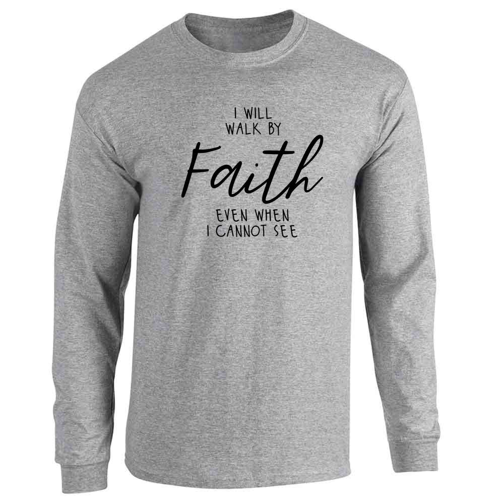 I Will Walk By Faith Corinthians Christian Long Sleeve