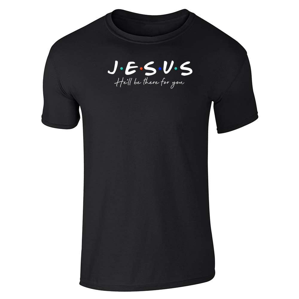 Jesus He Will Be There Christian Unisex Tee