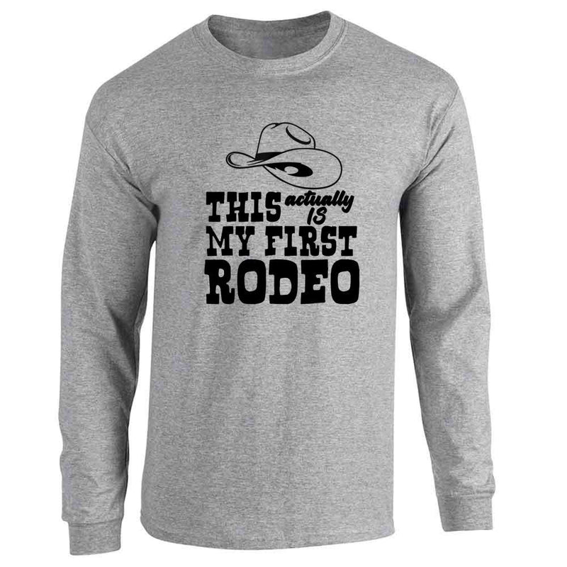 This Actually IS My First Rodeo Long Sleeve
