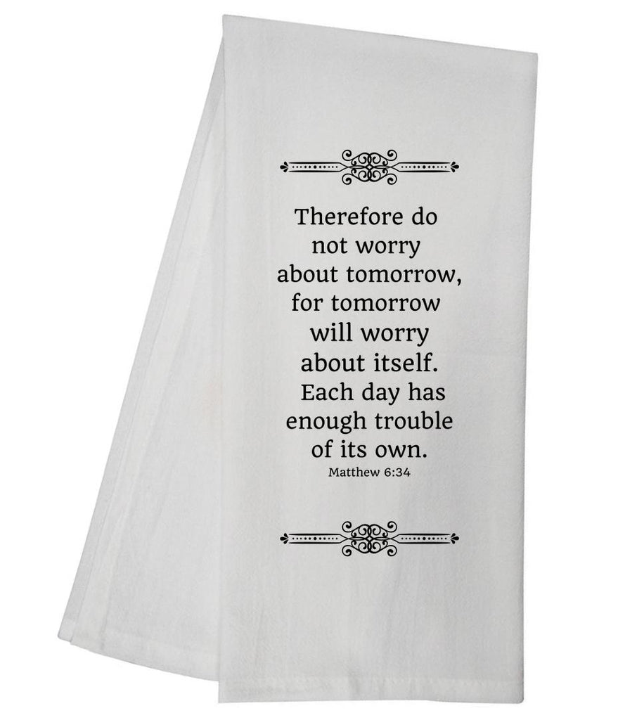 Matthew 6:34 Tea Towel GGTT241