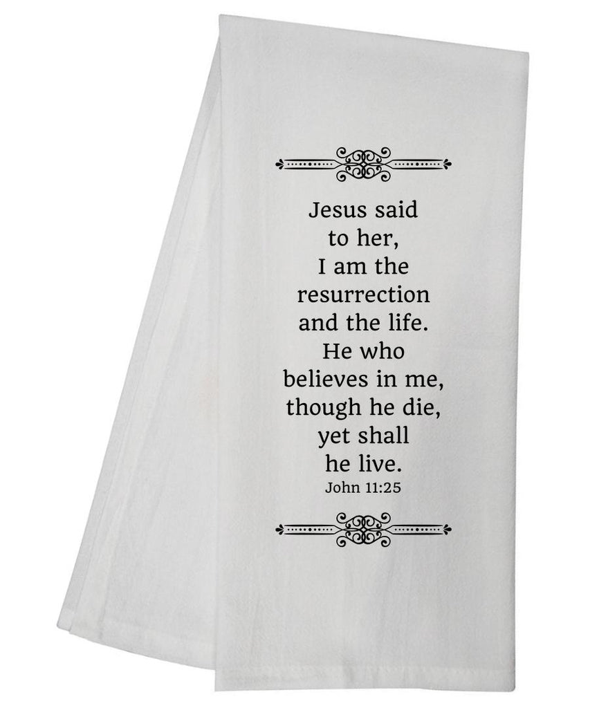 John 11:25 Tea Towel GGTT254