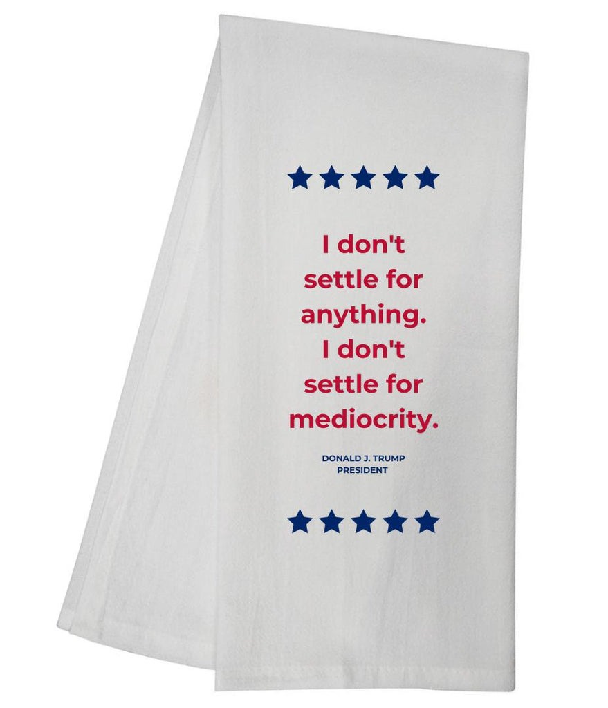 TRUMP Dont Settle Tea Towel GGTT433