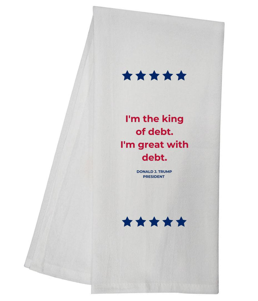 TRUMP King Of Debt Tea Towel GGTT436