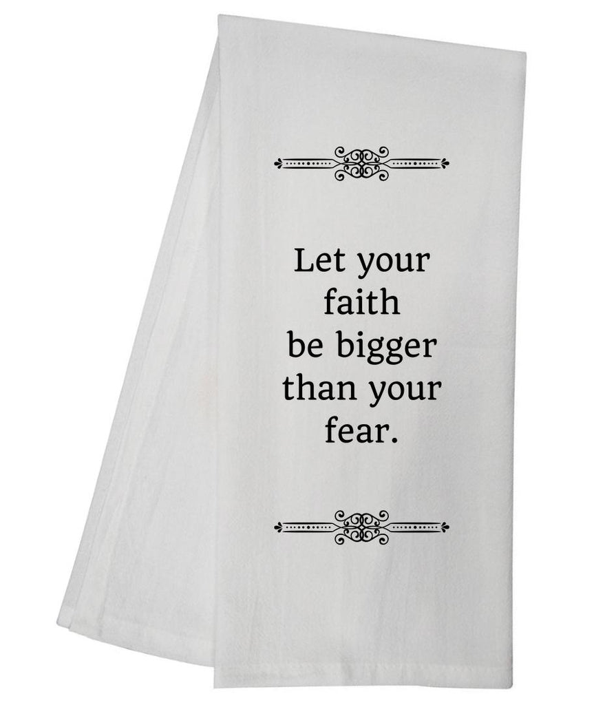 Faith Bigger Than Fear Tea Towel GGTT551