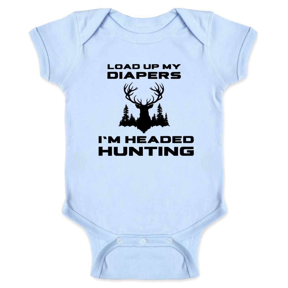 Load Up My Diapers Im Headed Hunting Baby Bodysuit