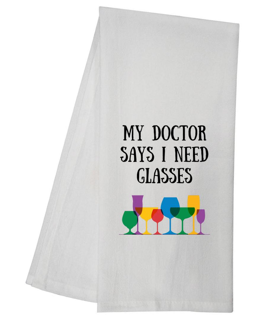 My Doctor Says I Need Glasses Margarita Glasses Tea Towel GGTT1169