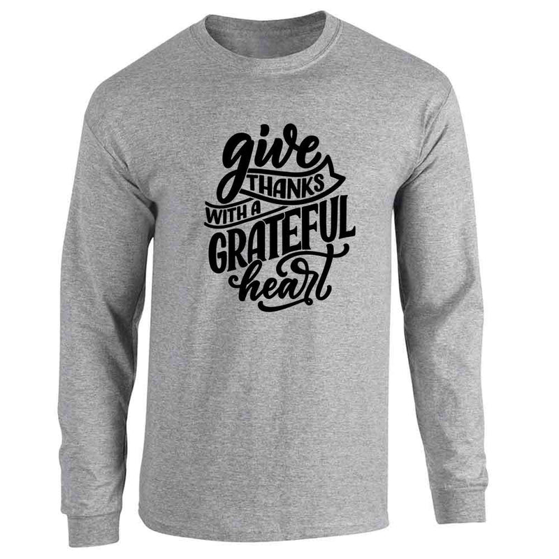 Give Thanks With A Grateful Heart Long Sleeve