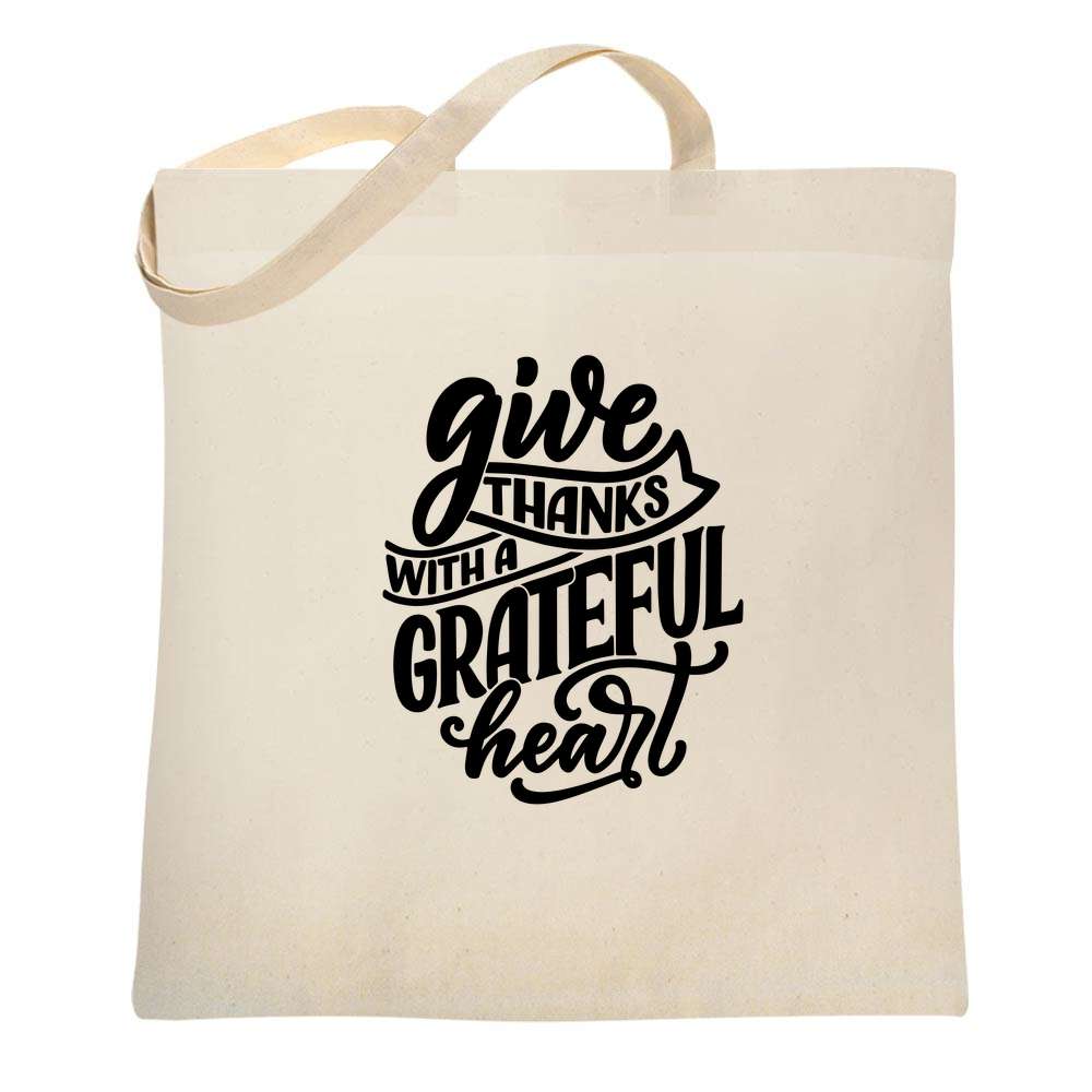 Give Thanks With A Grateful Heart Tote Bag