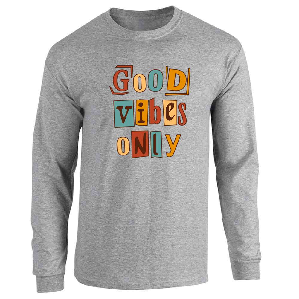 Good Vibes Only Long Sleeve