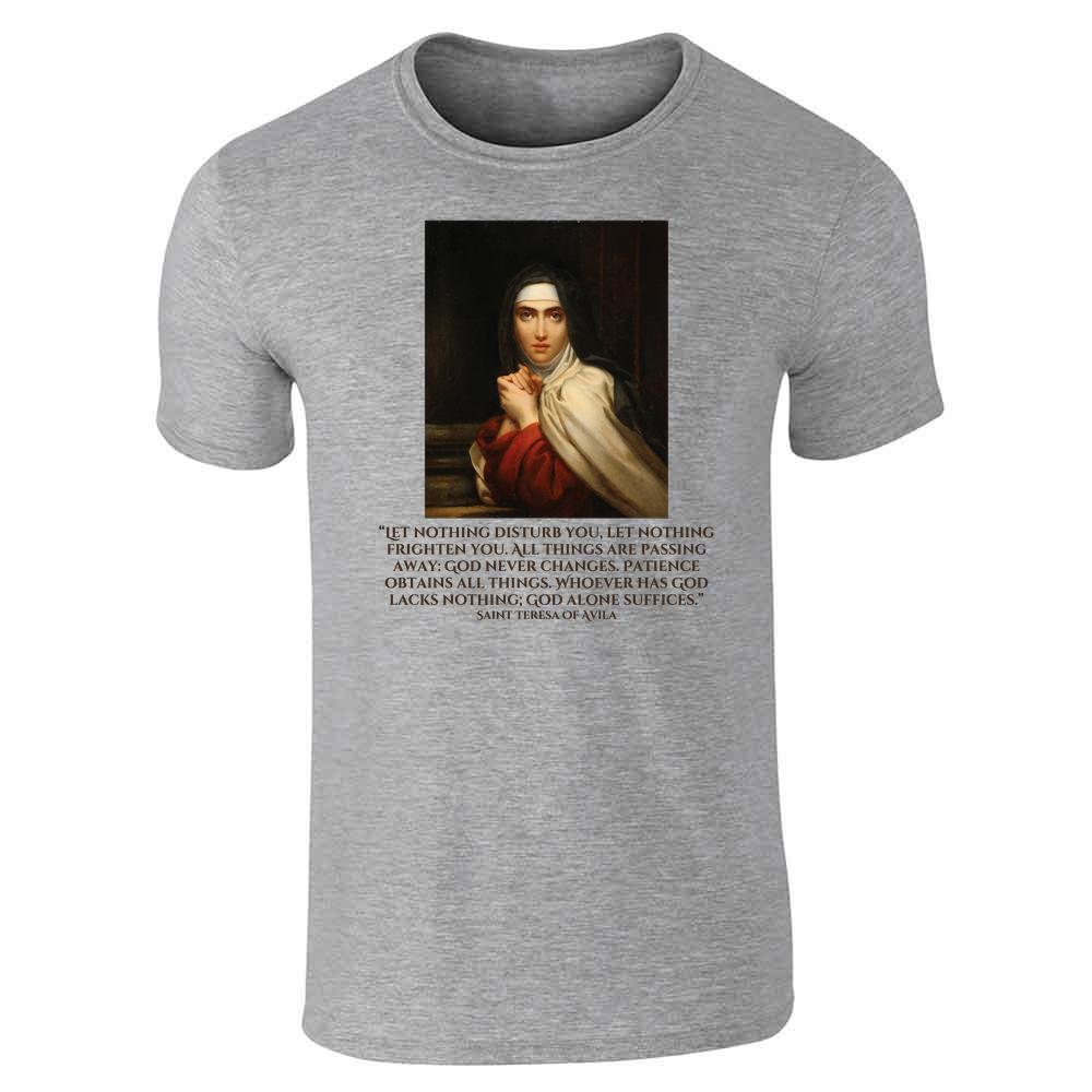 Saint Teresa Of Avila Let Nothing Disturb You Unisex Tee