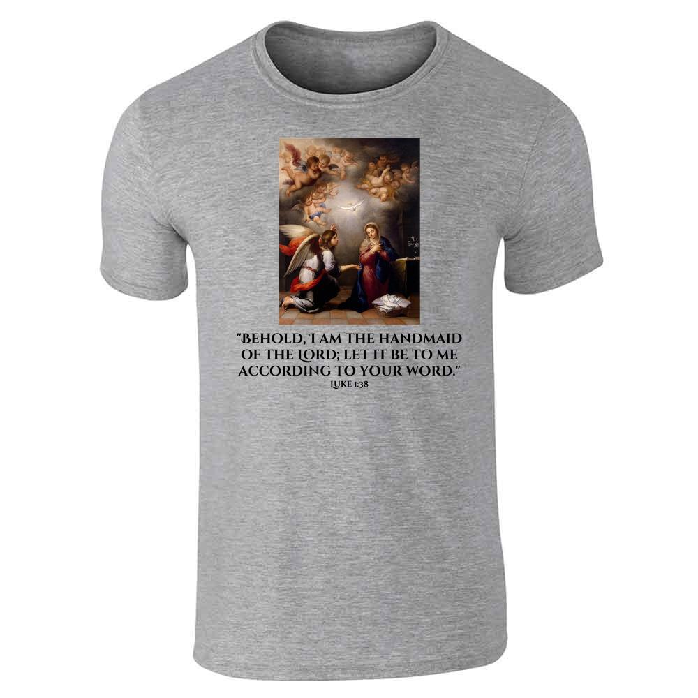 Annunciation Behold I Am The Handmaid Of The Lord  Unisex Tee