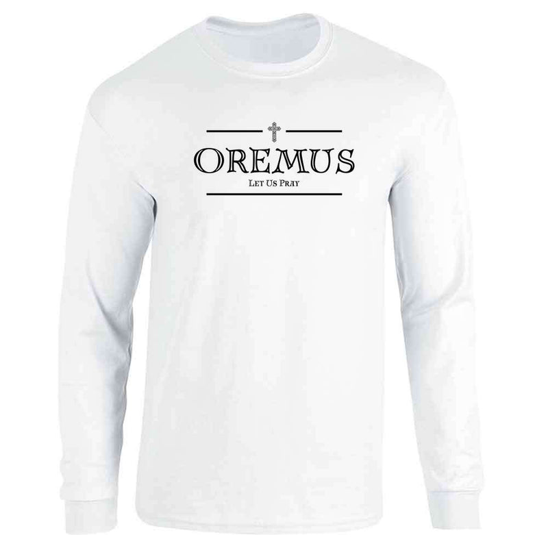 Oremus Let Us Pray Long Sleeve