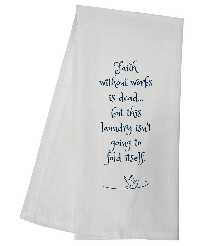 Faith Without Works Tea Towel SLTT1019