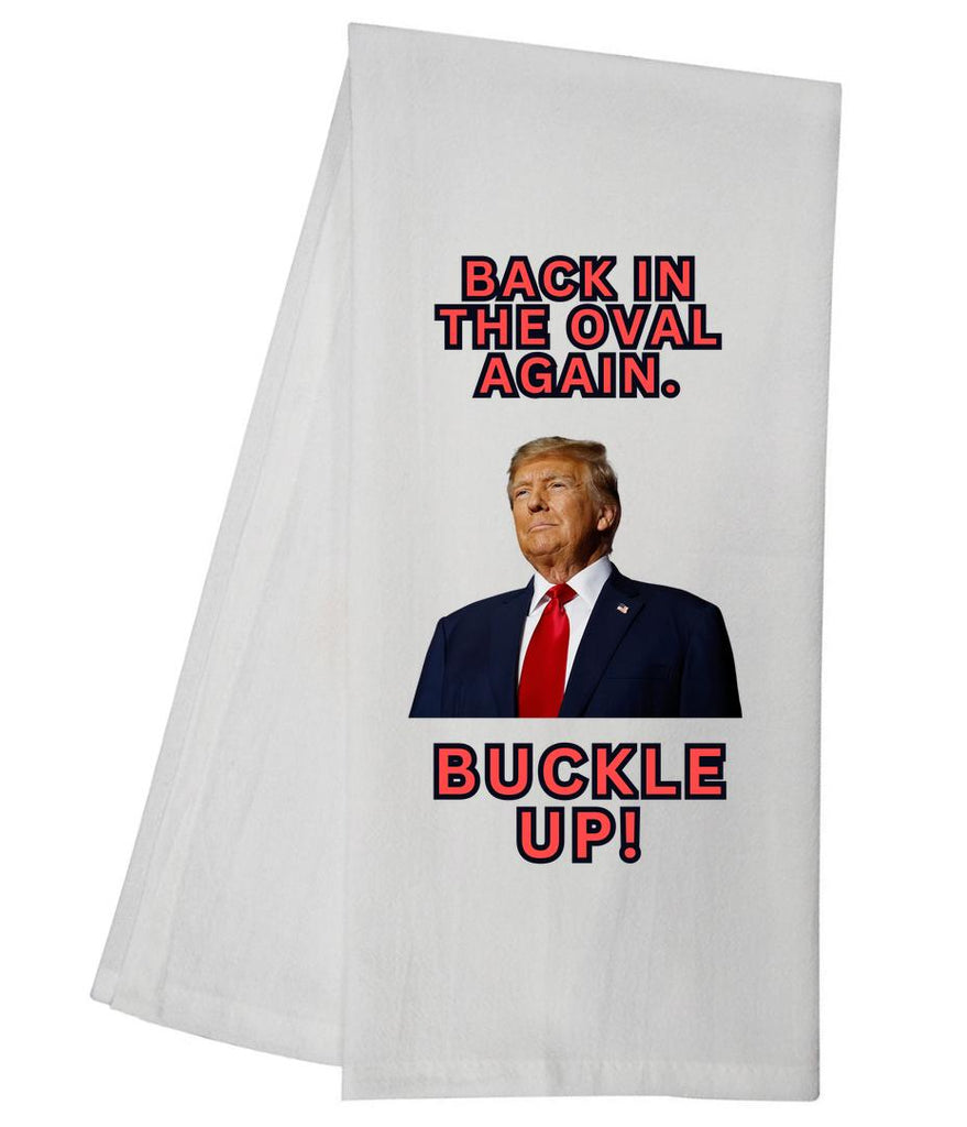 Donald Trump Buckle Up Tea Towel GGTT1302