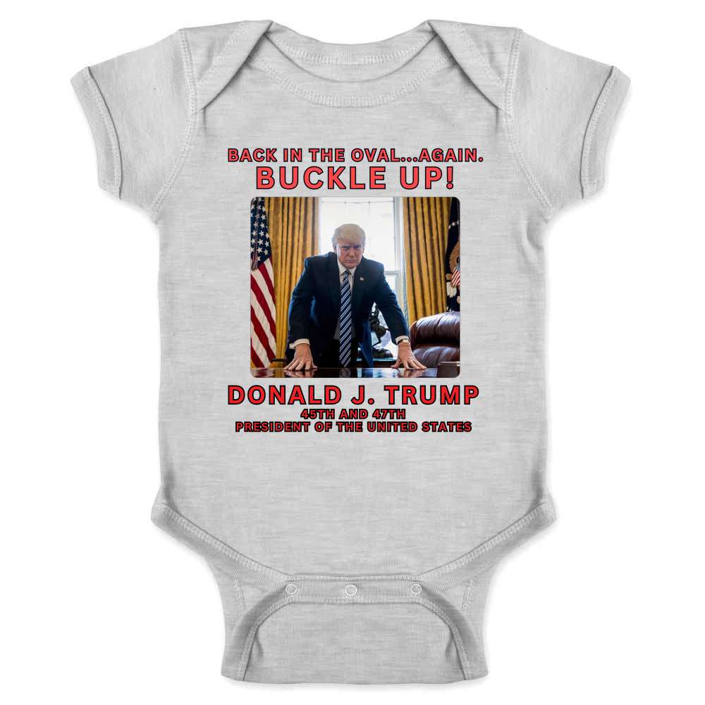 Donald Trump 47th President Buckle Up Baby Bodysuit