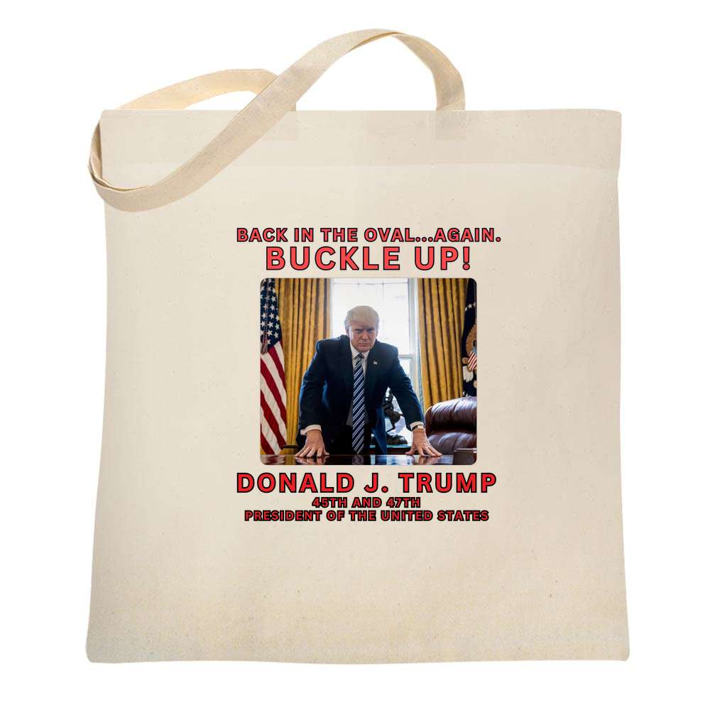 Donald Trump 47th President Buckle Up Tote Bag