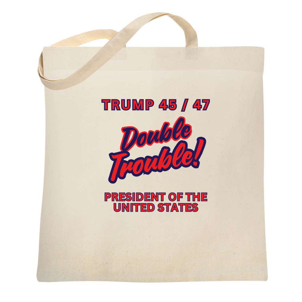 Donald Trump 47th President Double Trouble 45 47 Tote Bag