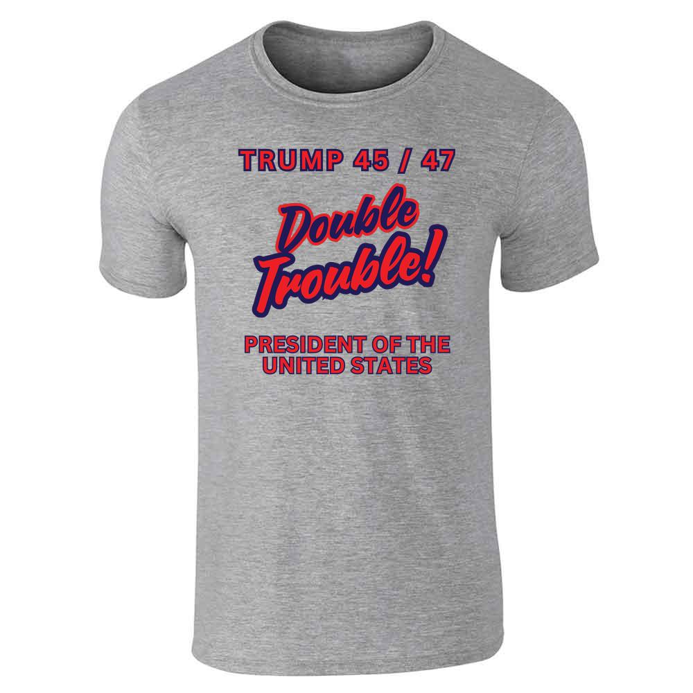 Donald Trump 47th President Double Trouble 45 47 Unisex Tee