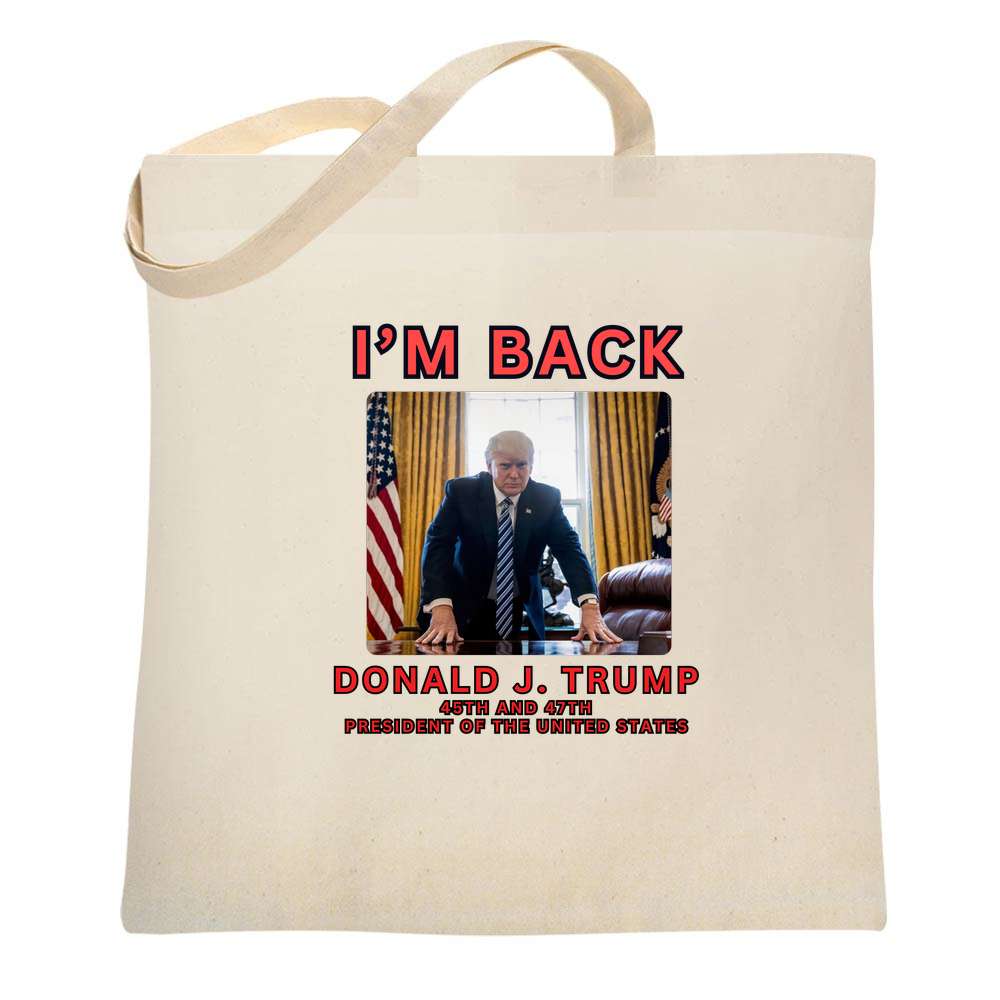 Donald Trump 47th President Im Back Tote Bag