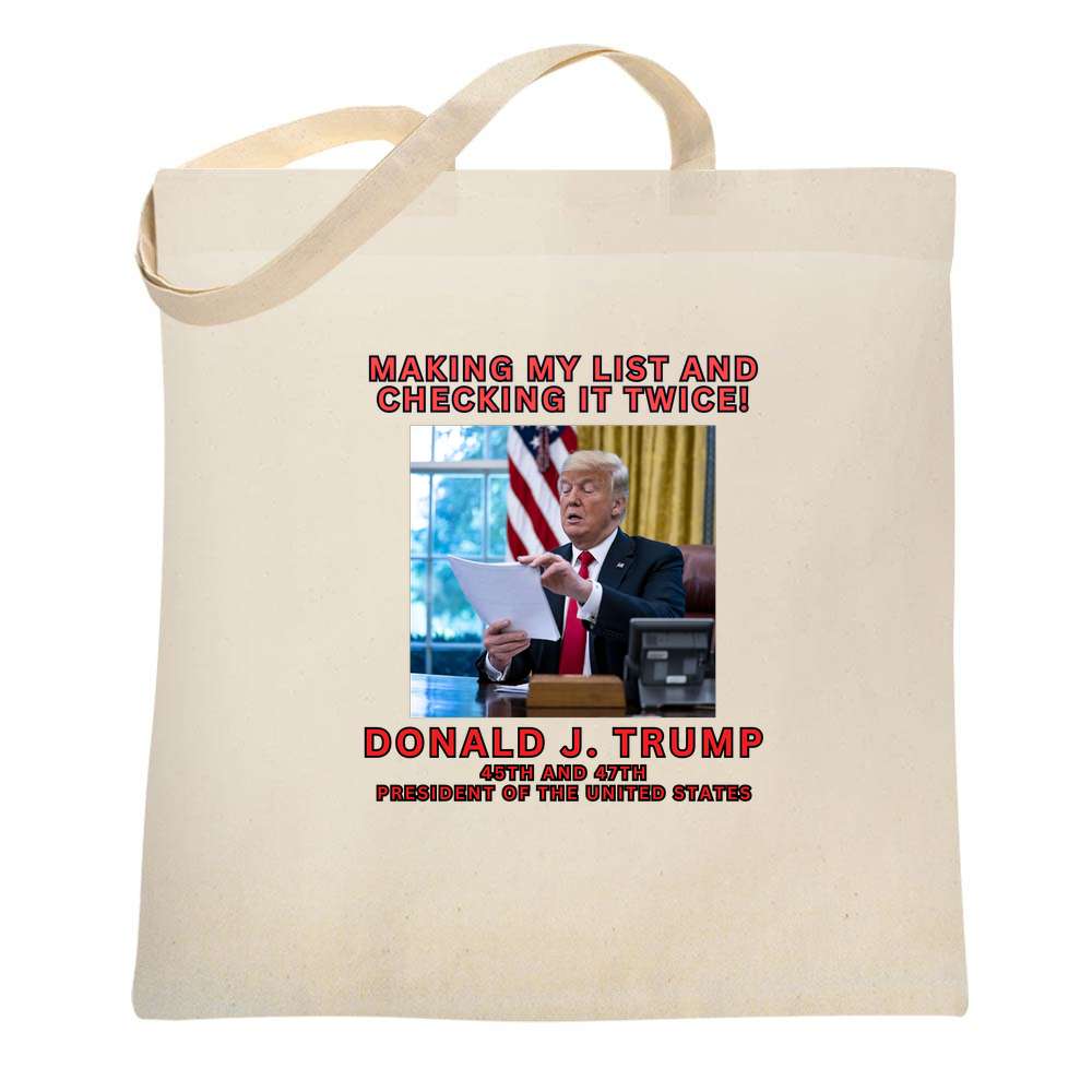 Donald Trump 47th President Making My List  Tote Bag