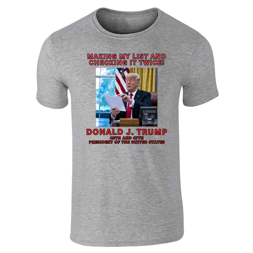 Donald Trump 47th President Making My List  Unisex Tee