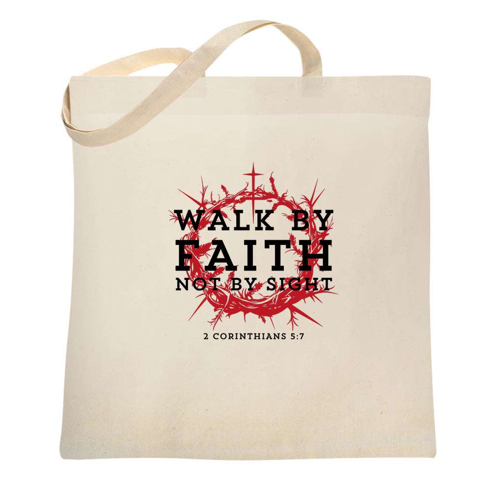 Walk By Faith Not By Sight 2 Corinthians 5 7 Tote Bag
