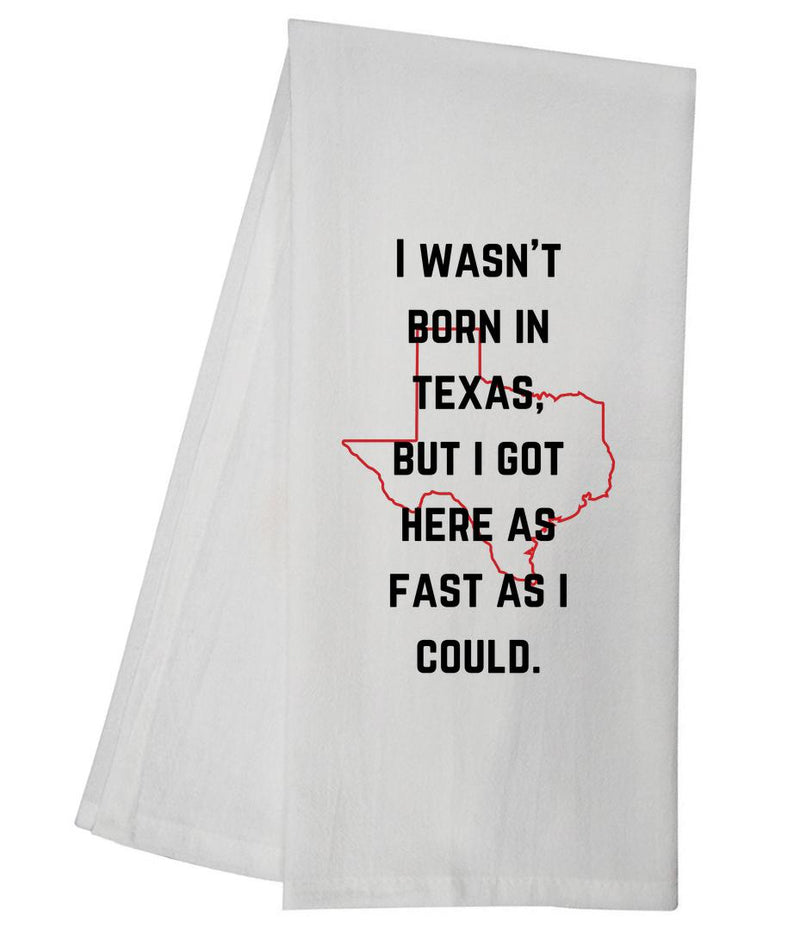 Texas Got Here Tea Towel GGTT1382