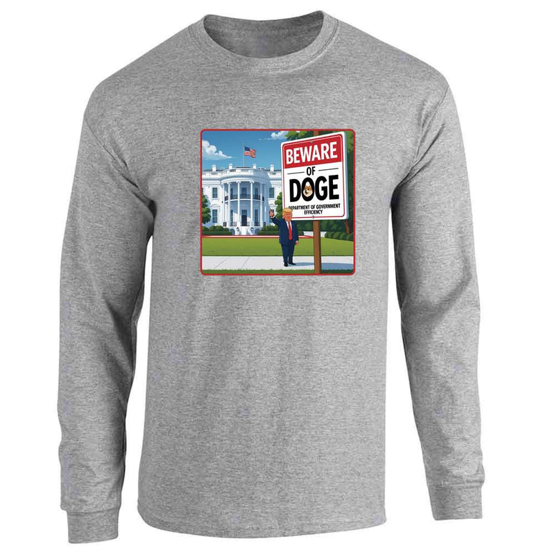 Donald Trump DOGE Beware Of DOGE Sign Long Sleeve