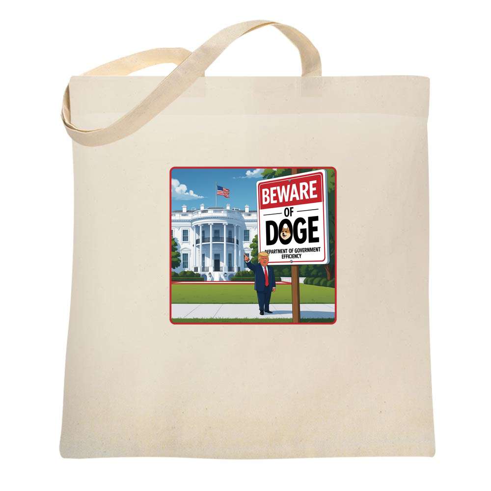 Donald Trump DOGE Beware Of DOGE Sign Tote Bag