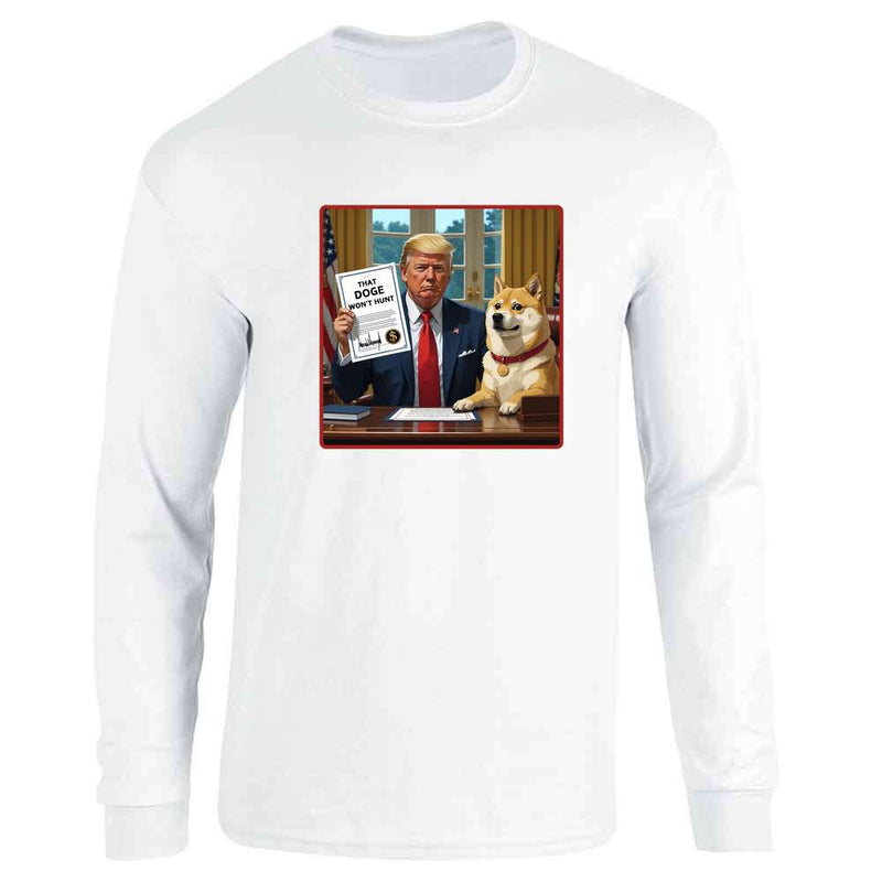 Donald Trump DOGE That DOGE Wont Hunt  Long Sleeve